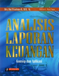 Analisis Laporan Keuangan : Konsep dan Aplikasi