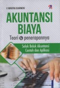 Akuntansi Biaya Teori&Penerapannya: Seluk Beluk Akuntansi Contoh dan Aplikasi