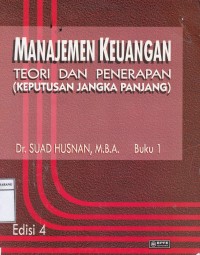 Manajemen Keuangan: Teori dan Penerapan  Keputusan Jangka Panjang