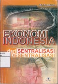 Ekonomi Indonesia dari sentralisasi ke desentralisasi