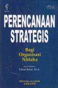 Perencanaan Strategis Bagi Organisasi Nirlaba: Pedoman Praktis dan Buku Kerja
