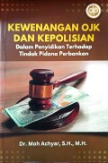 KEWENANGAN OJK DAN KEPOLISIAN (Dalam Penyidikan TerhadapTindak pidana Perbankan)