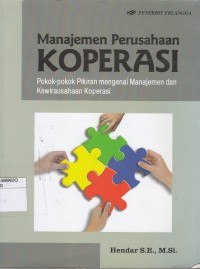 Manajemen Perusahaan KOPERASI: Pokok-Pokok Pikiran mengenai Manajemen dan Kewirausahaan Koperasi