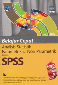 Belajar Cepat Analisis Statistik Parametrik dan Non Parametrik dengan SPSS