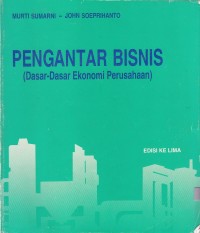 Pengantar Bisnis (Dasar-Dasar Ekonomi Perusahaan)