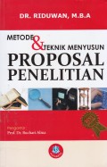 Metode dan Teknik Menyusun Proposal Penelitian (untuk Mahasiswa S-1, S-2, dan S-3)