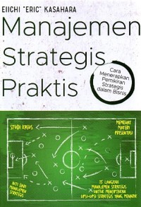 Image of Manajemen strategis praktis : cara menerapkan pemikiran strategis dalam bisnis