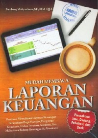 Image of MUDAH MEMBACA LAPORAN KEUANGAN: Panduan Memahami Laporan Keuangan Perusahaan Bagi Manajer, Pengawas/ Komisaris, Calon Investor, Kreditur, dan Mahasiswa Bidang Keuangan & Akuntansi