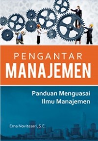 Image of Pengantar Manajemen: Panduan Menguasai Ilmu Manajemen