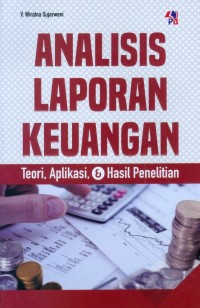Image of Analisis Laporan Keuangan: Teori, Aplikasi, dan Hasil Penelitian