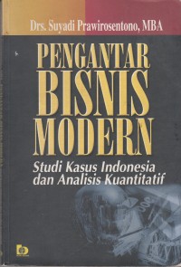 Image of Pengantar BIsnis Modern : Studi Kasus Indonesia dan Analisis Kuantitatif