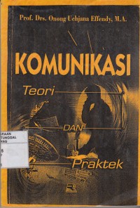 Image of Ilmu Komunikasi : Teori dan Praktek